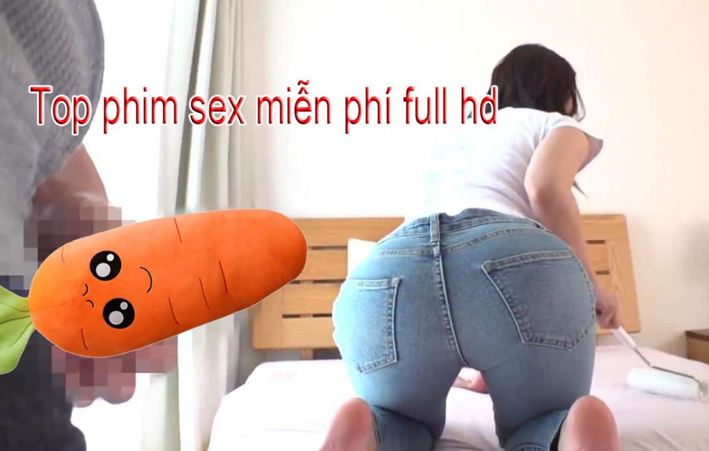 Top phim sex miễn phí full hd hay tại kho phim Jcbet