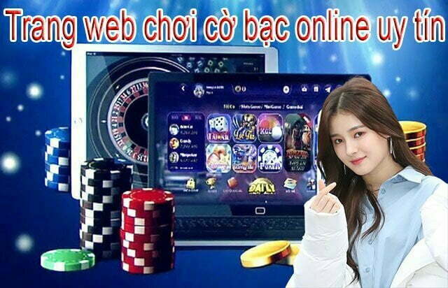 Trang web chơi cờ bạc online uy tín nhất hiện nay