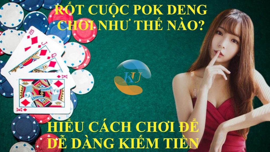 Cách chơi Pok Deng Mẹo thắng Pok Deng nhanh nhất