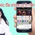 Chơi xóc đĩa online uy tín tiền thật