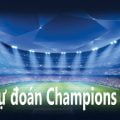 Dự đoán UEFA Champions League đội vượt qua vòng loại