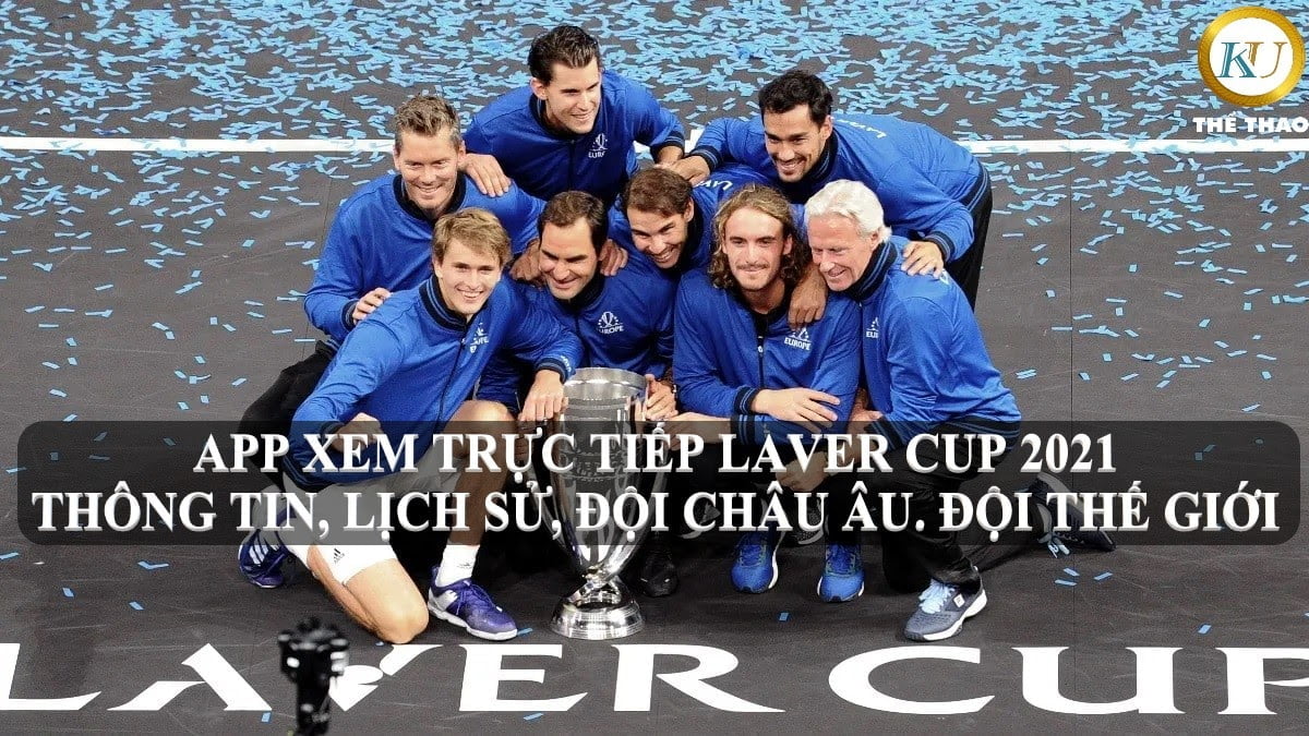 APP xem thể thao trực tiếp LAVER CUP