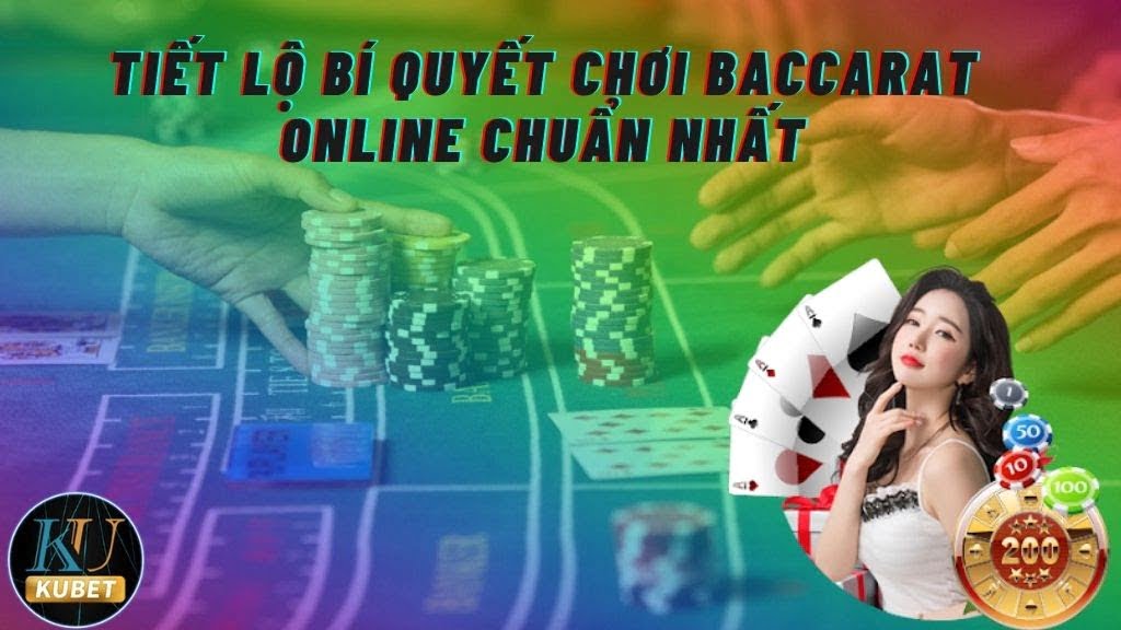 Tiết lộ bí quyết chơi Baccarat online chuẩn nhất. Sơ hở Baccarat online