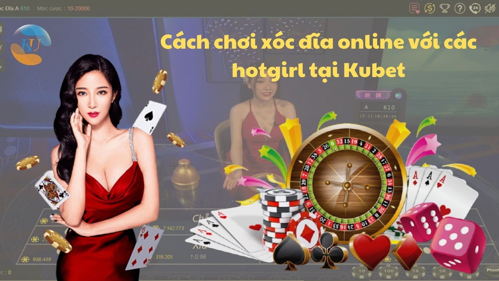 Cách chơi xóc đĩa online với các hotgirl tại Kubet
