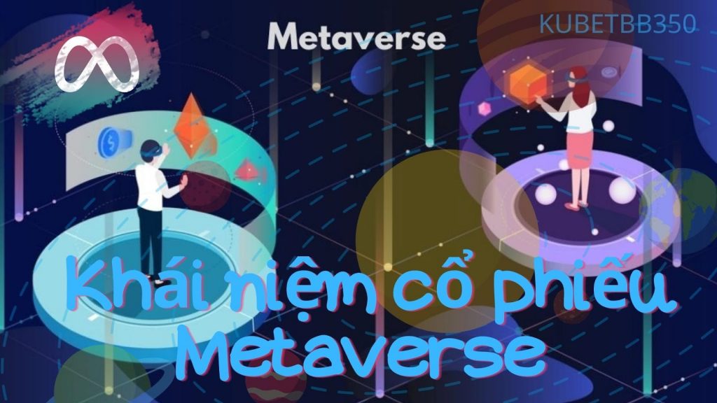 Khái niệm cổ phiếu Metaverse