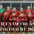 ĐT Việt Nam chuẩn bị loại giải vô địch bóng đá thế giới 2022