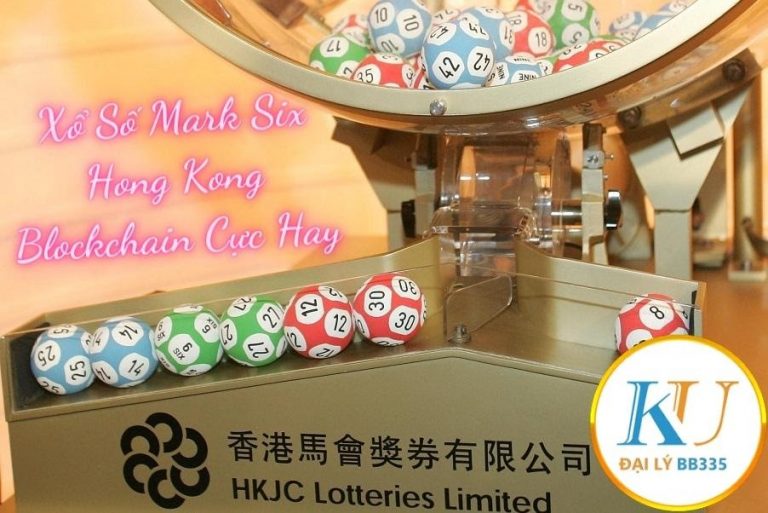 Xổ Số Mark Six Hong Kong Blockchain Cực Hay Tại Nhà Cái Jcbet