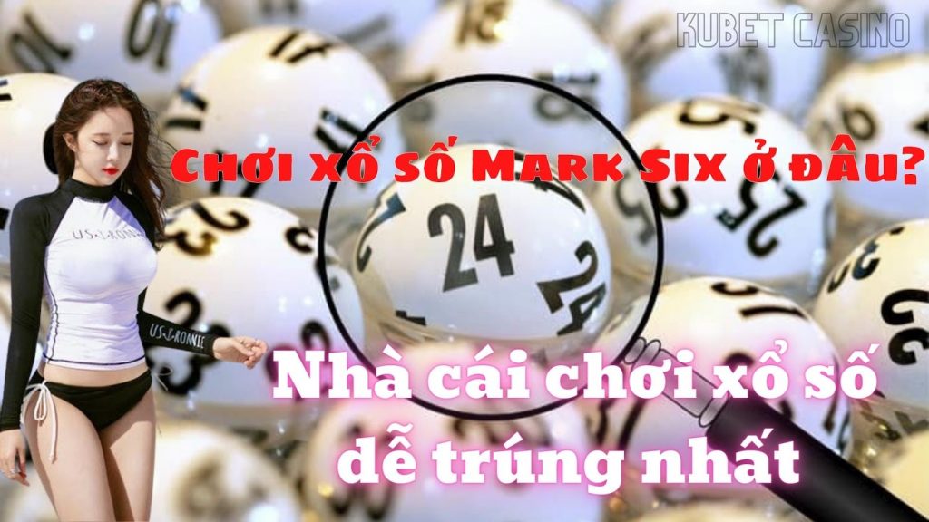 Web chơi xổ số Mark Six trực tuyến mới nhất ở đâu? Giới thiệu xổ số Mark Six tại Jcbet Casino
