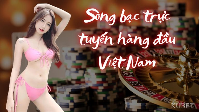 Đề xuất sòng bạc trực tuyến cực uy tín cho người Việt 2022 