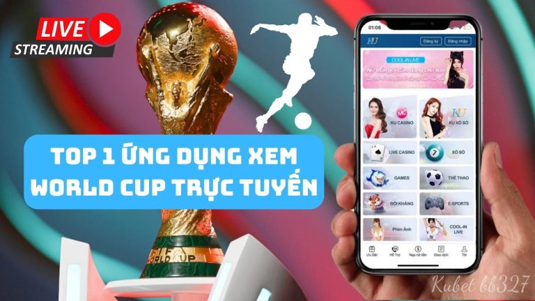 Top 1 ứng dụng xem World Cup trực tuyến hàng đầu Việt Nam 