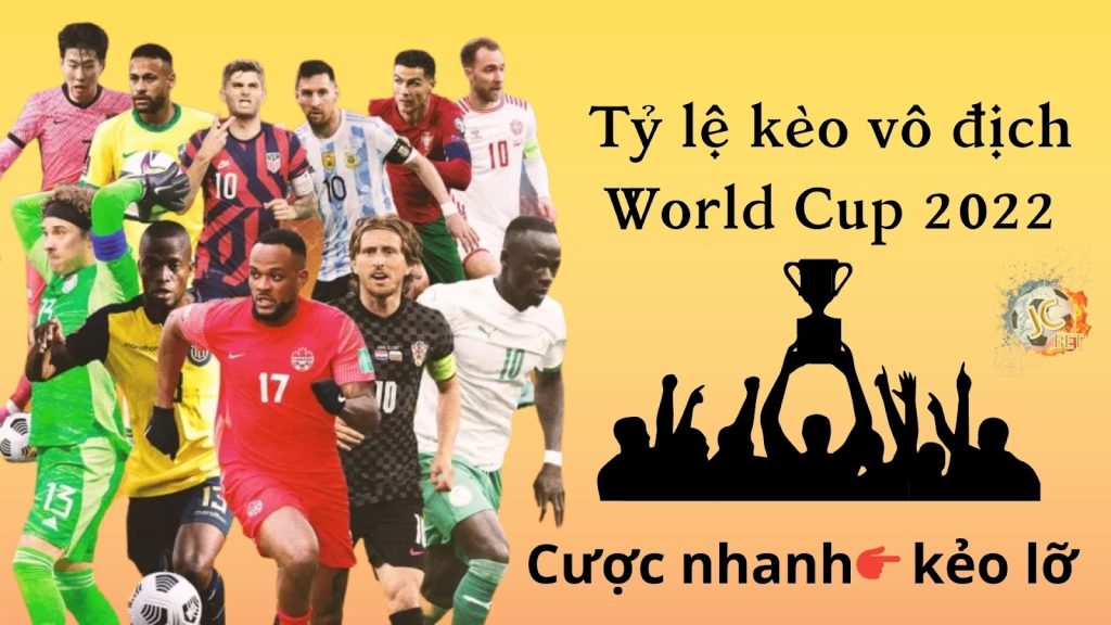 Tỷ lệ kèo vô địch world cup 2022 