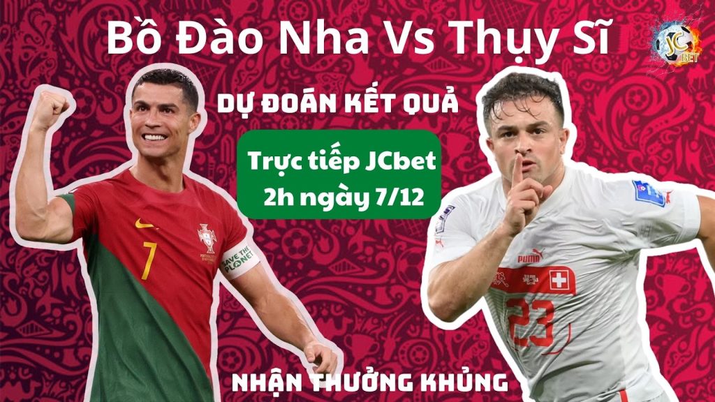 Dự đoán Bồ Đào Nha vs Thụy Sĩ