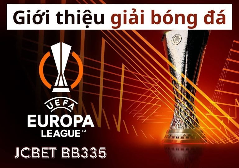 Giới thiệu giải vô địch UEFA Europa League: Cập nhật tin tức bóng đá