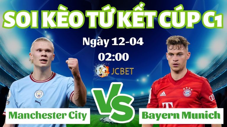 Soi kèo Man City vs Bayern Munich ngày 12/4 lượt đi tứ kết cúp C1