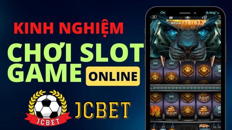 Kinh nghiệm chơi slot game online, game nổ hũ trên web JCBET