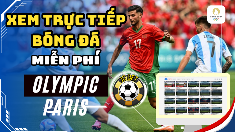 XEM TRỰC TIẾP BÓNG ĐÁ OLYMPIC Ở KÊNH NÀO KHÔNG MẤT TIỀN ?