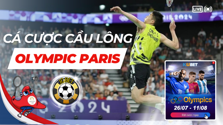 TÌM HIỂU CÁCH CÁ CƯỢC CẦU LÔNG OLYMPIC PARIS